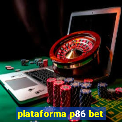 plataforma p86 bet